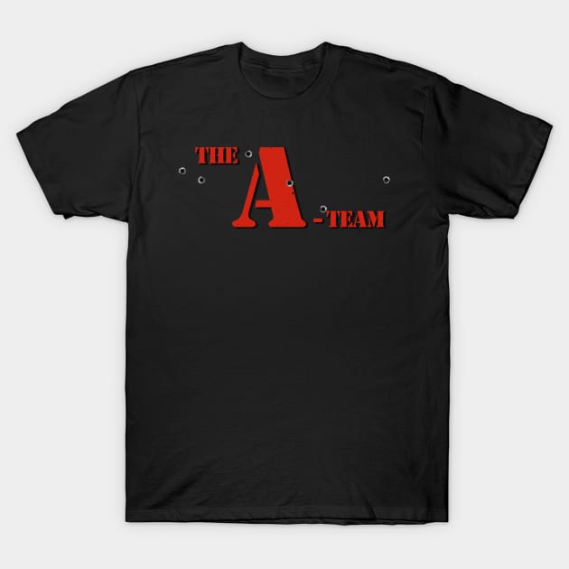 The A-Team - Red Text - Bullet Holes T-Shirt by MalcolmDesigns